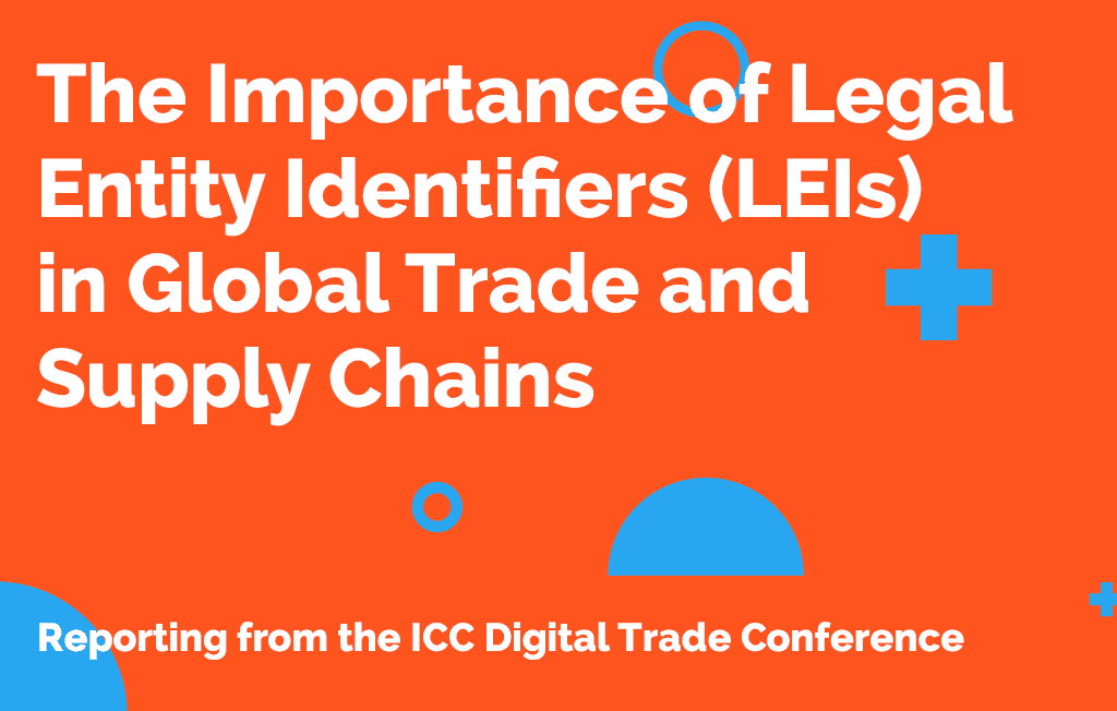 The Importance of LEIs in Global Trade and Supply Chains