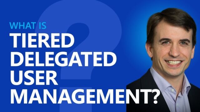 What is Tiered Delegated User Management?